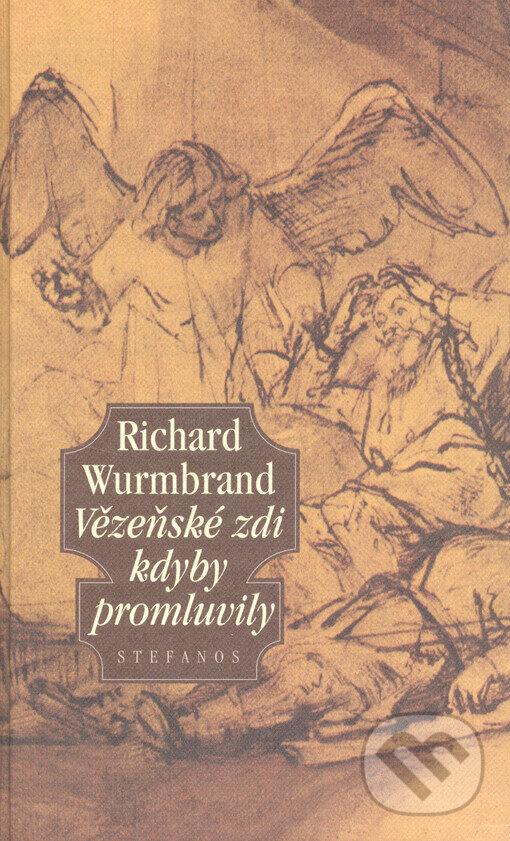 Levně Vězeňské zdi kdyby promluvily - Richard Wurmbrand - kniha z kategorie Kresťanstvo