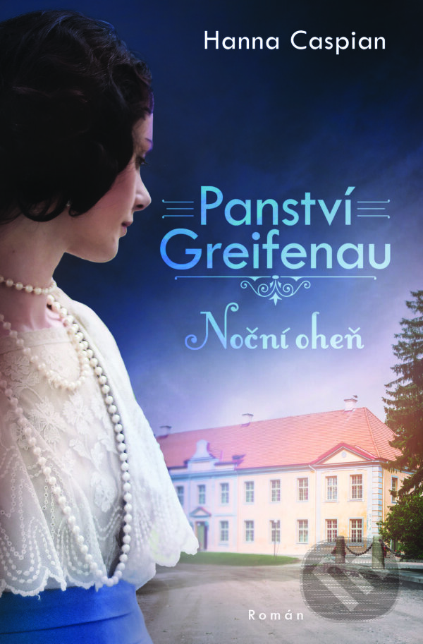 Levně Panství Greifenau: Noční oheň - Hanna Caspian - kniha z kategorie Beletria