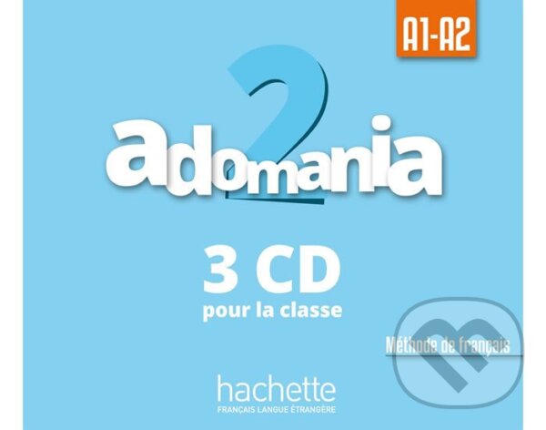 Adomania 2 (A1-A2) CD audio classe /3/ - Celine Himber, Hachette Francais Langue Étrangere