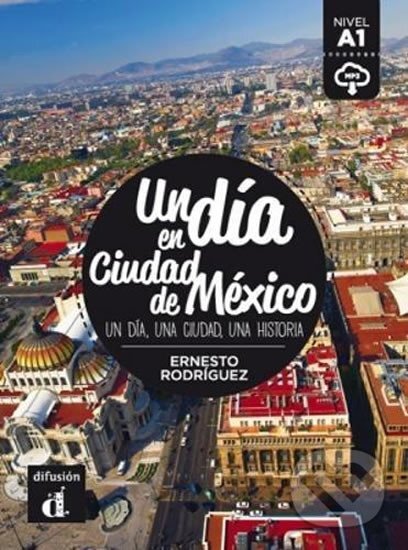 Levně Un día en Ciudad de México + MP3 online - kniha z kategorie Jazykové učebnice a slovníky