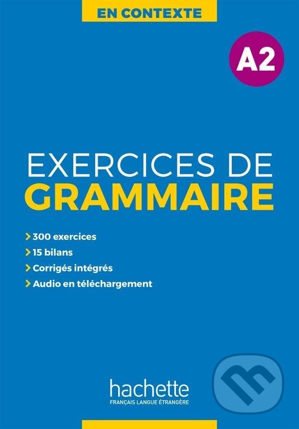 En Contexte A2 Exercices de grammaire + audio MP3 + corrigés - Anne Akyüz, Hachette Francais Langue Étrangere