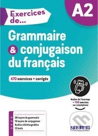 Levně Exercices de... A2: Grammaire & conjugaison du français - 470 exercices + corrigés - kniha z kategorie Jazykové učebnice a slovníky