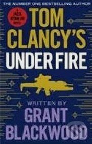 Levně Tom Clancy's Under Fire - Grant Blackwood - kniha z kategorie Thrillery
