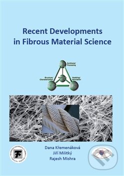 Levně Recent Developments in Fibrous Material Science - Dana Křemenáková, Jiří Militký - kniha z kategorie Chémia
