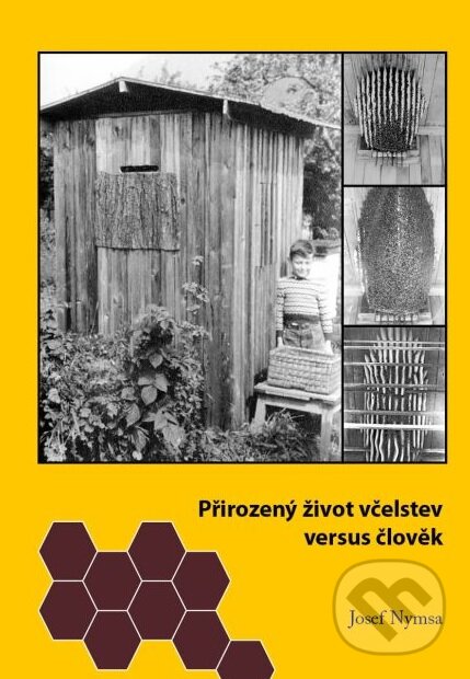 Přirozený život včelstev versus člověk - Josef Nymsa, Vydavatelství Šuplík, 2014