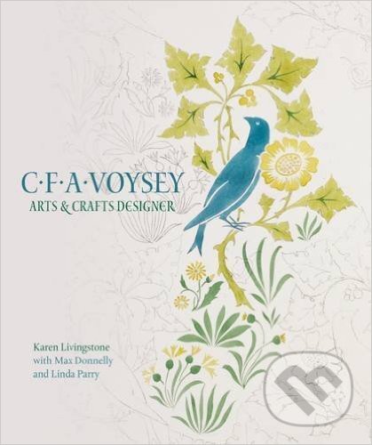 Levně C.F.A. Voysey (Arts and Crafts Designer) - Karen Livingstone - kniha z kategorie Design