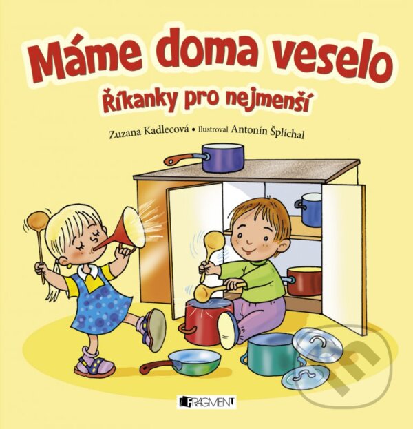 Kniha: Máme doma veselo (Zuzana Kadlecová). Nakladatelství Fragment, 2016