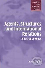 Levně Agents, Structures and International Relations (Politics as Ontology) - kniha z kategorie Humanitné a spoločenské vedy