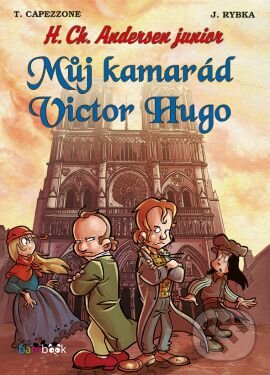 Levně Můj kamarád Victor Hugo (H. Ch. Andersen junior) - Thierry Capezzone, Jan Rybka - kniha z kategorie Sci-fi, fantasy a komiksy