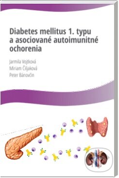 Levně Diabetes Mellitus 1.typu a asociované autoimunitné ochorenia - kniha z kategorie Medicína