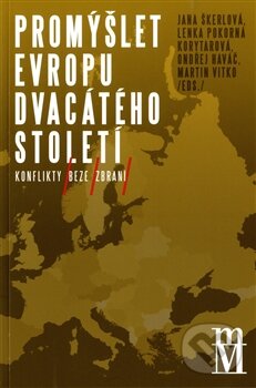 Levně Promýšlet Evropu dvacátého století - Jana Škerlová - kniha z kategorie História