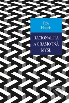 Levně Racionalita a gramotná mysl - Roy Harris - kniha z kategorie Filozofia