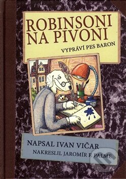 Levně Robinsoni na Pivoni (Vypráví pes Baron) - Ivan Vičar - kniha z kategorie Beletria