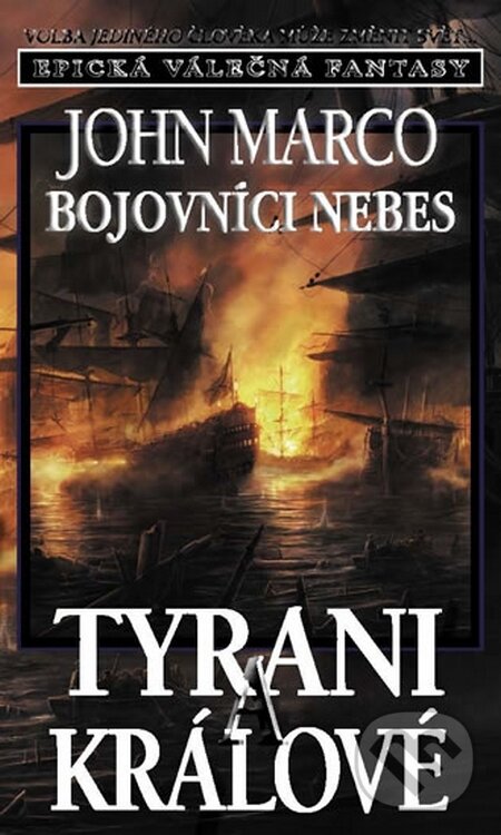Levně Tyrani a králové 6: Bojovníci nebes - John Marco - kniha z kategorie Fantasy