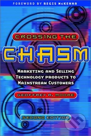 Crossing the Chasm - Geoffrey A. Moore, Capstone, 1998