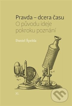 Levně Pravda – dcera času (O původu ideje pokroku poznání) - kniha z kategorie Filozofia