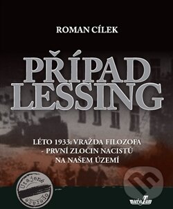 Levně Případ Lessing (Léto 1933: vražda filozofa - první zločin nacistů na našem území) - kniha z kategorie História