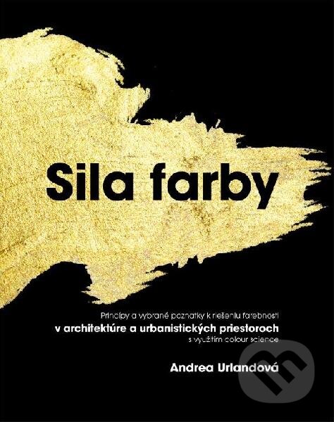 Levně Sila farby - Andrea Urlandová - kniha z kategorie Architektúra