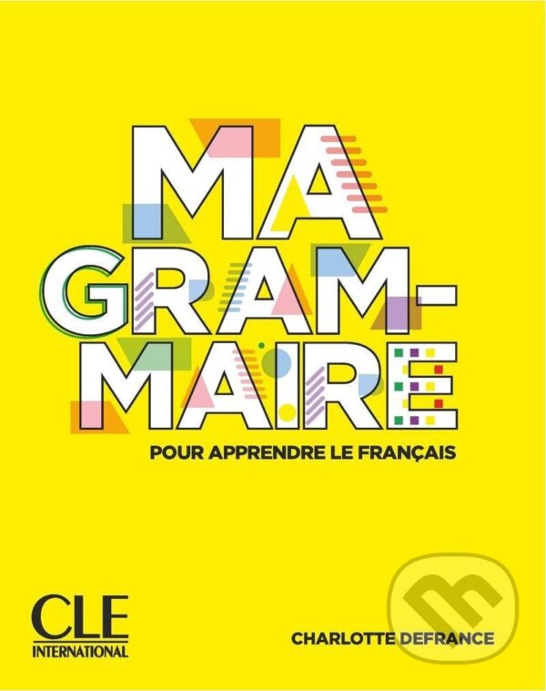 Levně Ma Grammaire A1/B2 - Livre - Charlotte Defrance - kniha z kategorie Jazykové učebnice a slovníky