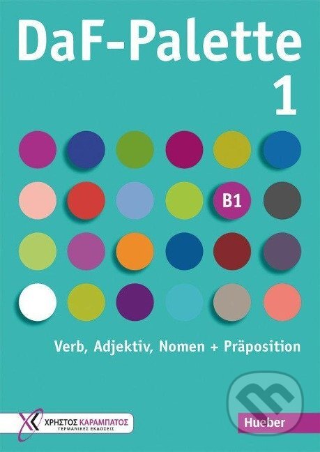 DaF-Palette 1: Verb, Adjektiv, Nomen + Präposition - Manuela Georgiakaki, Max Hueber Verlag