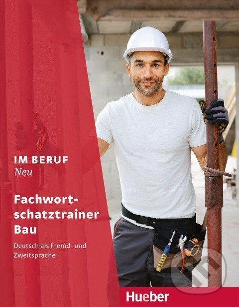 Im Beruf Neu Fachwortschatztrainer Bau Hueber Verlag