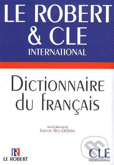 CLE DICTIONNAIRE DU FRANCAIS - REFERENCE APPRENTISSAGE CLE International
