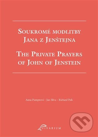 Levně Soukromé modlitby Jana z Jenštejna / The Private Prayers of John of Jenstein - kniha z kategorie Náboženská literatúra