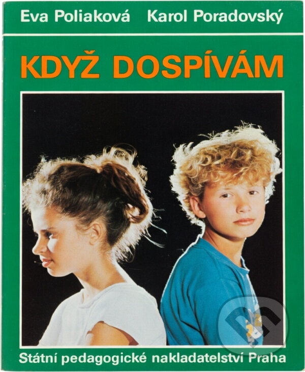 Kniha: Když dospívám : Pomocná učebnice k výchově k rodičovství pro žáky od 7. roč. ZŠ (Eva Poliaková a Karol Poradovský). , 1991