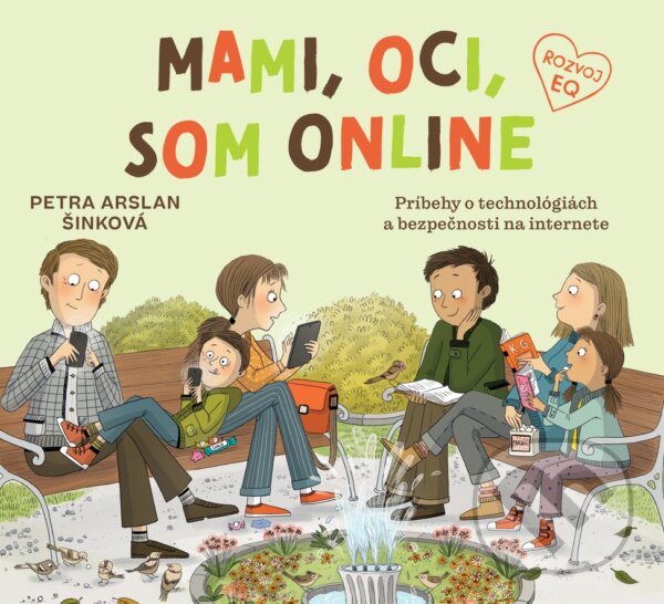 Levně Mami, oci, som online (Príbehy o technológiách a bezpečnosti na internete) - kniha z kategorie Naučné knihy
