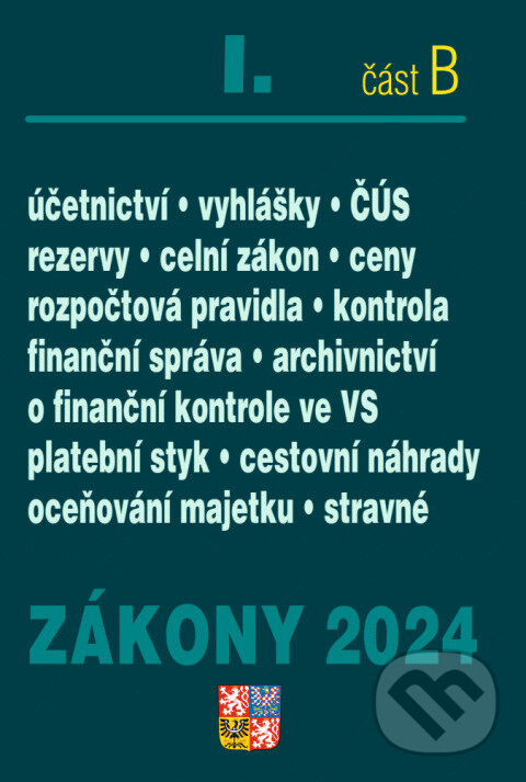 Levně Zákony I. B / 2024 - Účetní zákony a ČÚS (účetnictví, o cenách, ČÚS, platební styk, oceňování majetku, archivnictví a spisová služba, celní zákon) -…