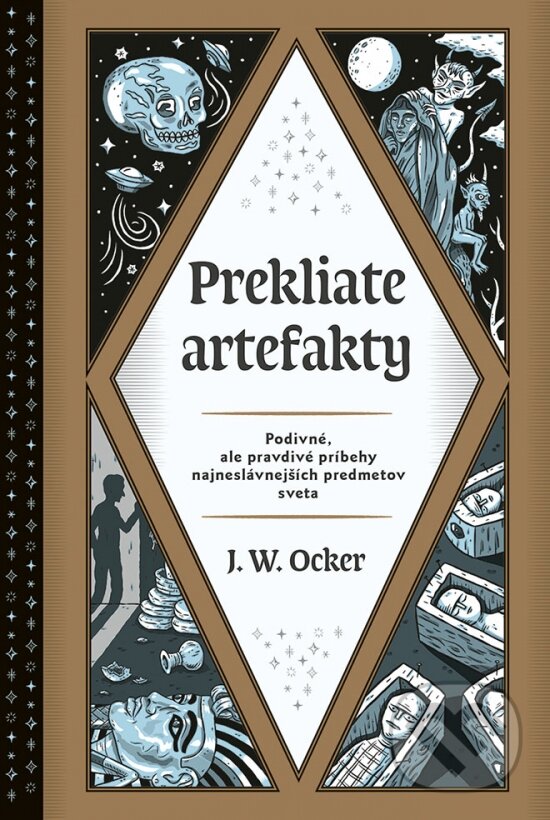 Levně Prekliate artefakty (Podivné, ale pravdivé príbehy najneslávnejších predmetov sveta) - kniha z kategorie Záhady a paranormálne javy