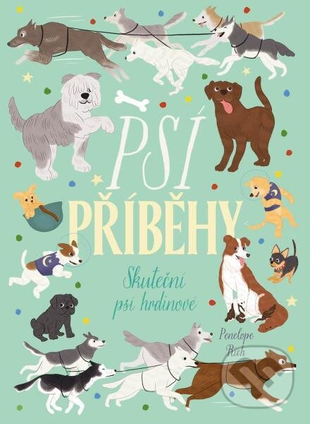 Levně Psí příběhy - Penelope Rich - kniha z kategorie Naučné knihy