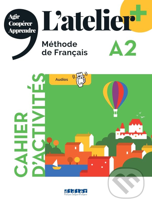Kniha: L'atelier + niv .A2 (édition 2022) - Cahier + didierfle.app (Delphine Ripaud, Emilie Pommier, Marie Rabin a Marie-Noëlle Cocton)