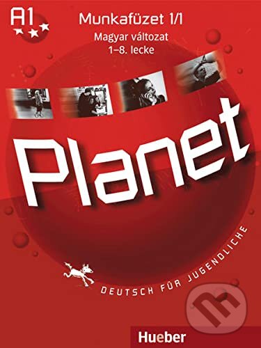 Kniha Planet 1. Deutsch für Jugendliche: Munkafüzet 1/1 Magyar változat 1-8. lecke
