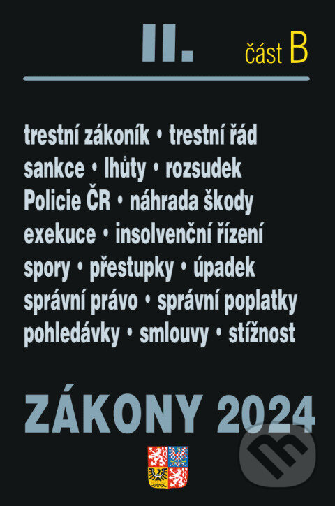 Levně Zákony 2024 II/B - Trestní právo (Trestní zákoník, Trestní řád, Policejní sbor, Exekuce, Insolvenční zákon, Správní řád) - kniha z kategorie Trestné…