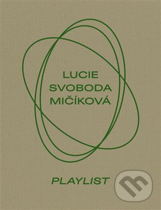 Levně Lucie Svoboda Mičíková. Playlist - Tereza Záchová - kniha z kategorie Maliarstvo