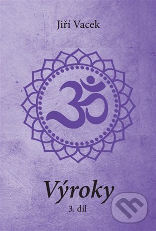 Levně Výroky 3. díl - Jiří Vacek - kniha z kategorie Spiritualita