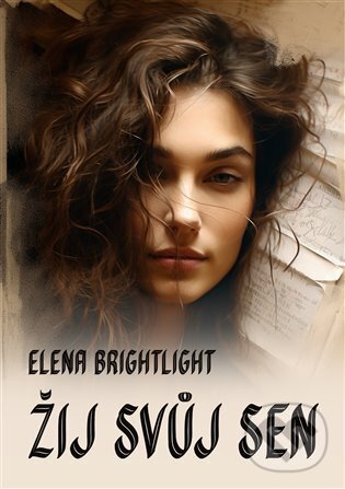 Levně Žij svůj sen - Elena Brightlight - kniha z kategorie Sebarozvoj