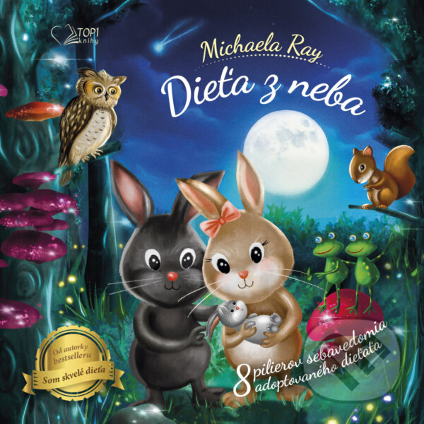 Levně Dieťa z neba (8 pilierov sebavedomia adoptovaného dieťaťa) - kniha z kategorie Sebarozvoj