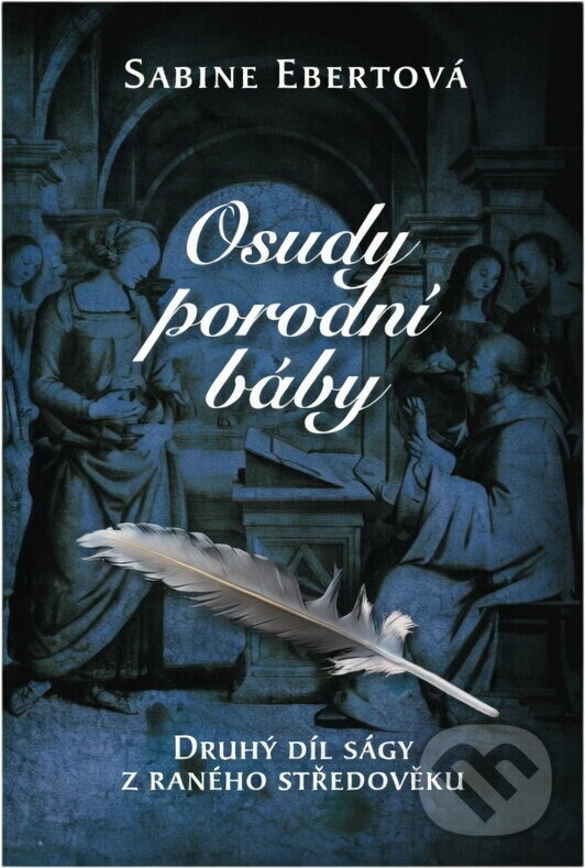 Kniha: Osudy porodní báby (Sabine Ebert). , 2015