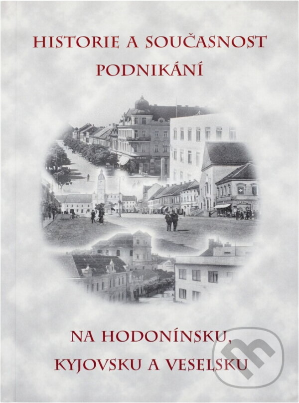 Kniha: Historie a současnost podnikání na Hodonínsku, Kyjovsku a Veselsku (Jiří Pajer, Galina Rucká a Jiří Mráka). Městské knihy, 2005