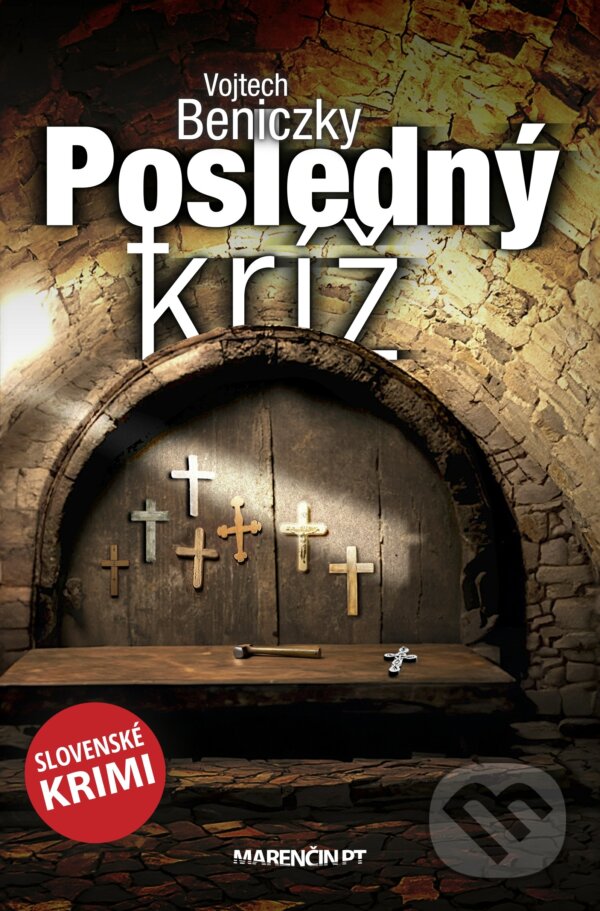 Levně Posledný kríž (Slovenské krimi) - Vojtech Beniczky - kniha z kategorie Beletria
