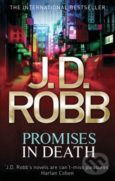 Promises in Death - J.D. Robb, Piatkus, 2013