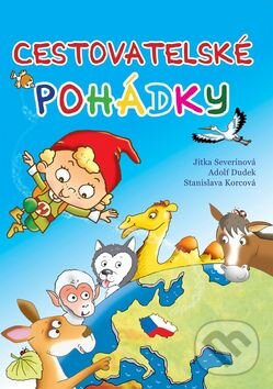 Levně Cestovatelské pohádky - Jitka Severinová, Adolf Dudek, Stanislava Korcová - kniha z kategorie Rozprávky