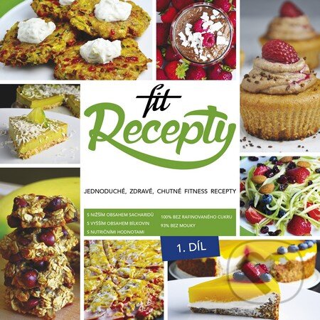 Levně Fit Recepty (České vydání - Jednoduché, zdravé, chutné fitness recepty)) - kniha z kategorie Diéty a zdravá výživa