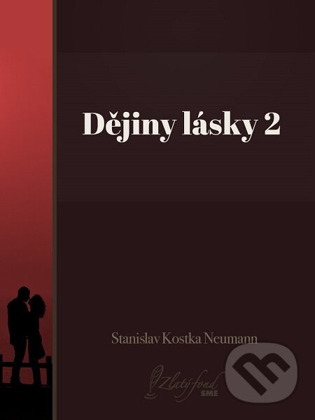 Dějiny lásky 2 - Stanislav Kostka Neumann, Petit Press, 2016
