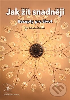Levně Jak žít snadněji (Recepty pro život) - Eva Kalivodová Štichová - kniha z kategorie Náboženská literatúra