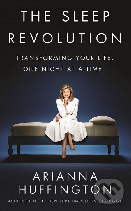 Levně The Sleep Revolution (Transforming Your Life, One Night at a Time) - kniha z kategorie Psychológia osobnosti