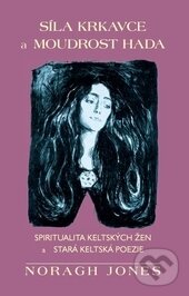 Levně Síla krkavce a moudrost hada (Spiritualita keltských žen a stará keltská poezie) - kniha z kategorie Pozitívne myslenie