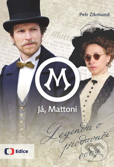 Levně Já, Mattoni (Legenda o prodavači vody) - Petr Zikmund - kniha z kategorie Životopisy